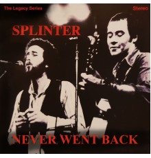 Splinter - Never Went Back