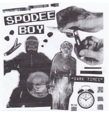 Spodee Boy - Dark Times