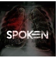 Spoken - Breathe Again