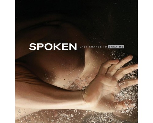 Spoken - Last Chance To Breathe Spoken - Last Chance To Breathe
