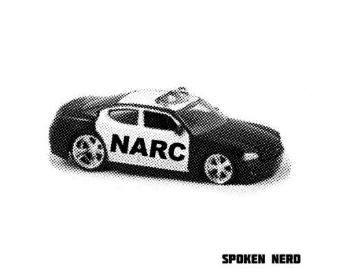 Spoken Nerd - Narc