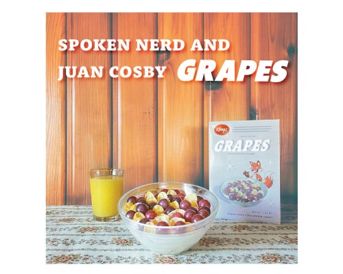 Spoken Nerd & Juan Cosby - Grapes