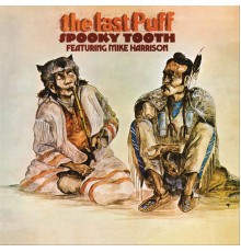 Spooky Tooth - The Last Puff