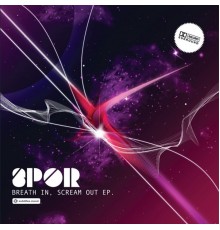Spor - Breathe In, Scream Out (Original Mix)