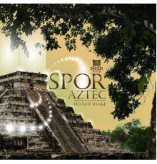 Spor - Aztec / Do Not Shake