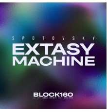 Spotovsky - Extasy Machine