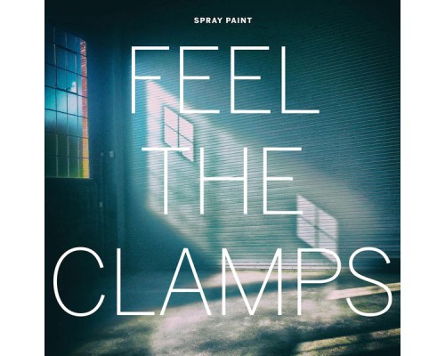 Spray Paint - Feel the Clamps