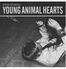 Spring Offensive - Young Animal Hearts