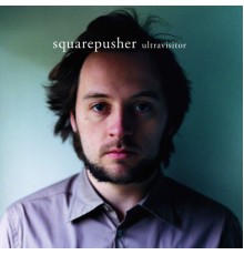 Squarepusher - Ultravisitor