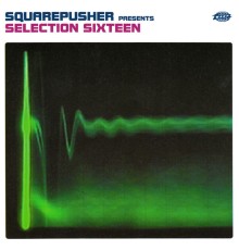 Squarepusher - Selection Sixteen