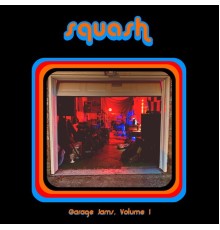 Squash - Garage Jams Volume 1