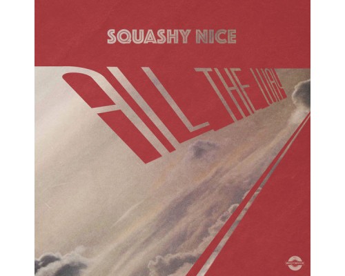 Squashy Nice - All The Way