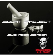 Squat Project - Mushroom Season