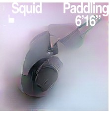 Squid - Paddling