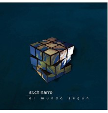 Sr. Chinarro - El Mundo Según