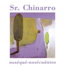 Sr. Chinarro - Noséqué-Nosécuántos