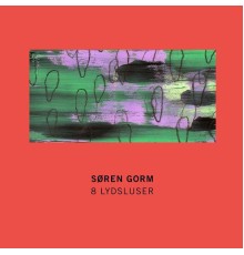 Søren Gorm - 8 Lydsluser