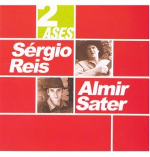Sérgio Reis and Almir Sater - Dois ases