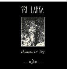 Sri Lanka - Shadow and Ivy