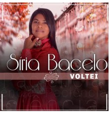 Síria Bacelo - Voltei