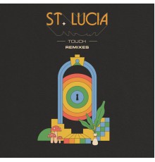 St. Lucia - Touch (Remixes)