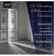 St Petersburg Philharmonic Orchestra - Prokofiev: Orchestral Excerpts from Cinderella and Romeo & Juliet