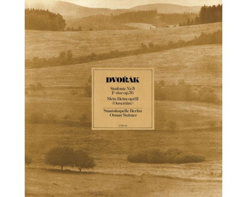 Staatskapelle Berlin & Otmar Suitner - Dvořák: Sinfonie No. 5 & Mein Heim Staatskapelle Berlin & Otmar Suitner - Dvořák: Sinfonie No. 5 & Mein Heim