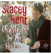 Stacey Kent - Christmas in the Rockies