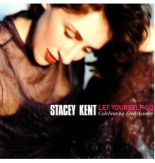 Stacey Kent - Let Yourself Go