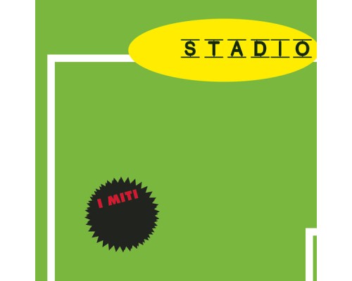 Stadio - Stadio - I Miti