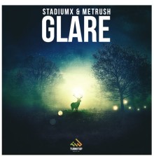 Stadiumx and Metrush - Glare