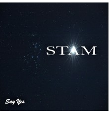 Stam - Say Yes