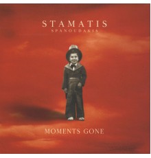 Stamatis Spanoudakis - Moments Gone