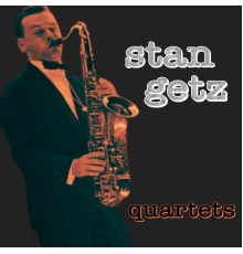 Stan Getz - Stan Getz Quartets