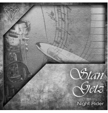 Stan Getz - Night Rider