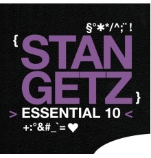 Stan Getz - Stan Getz: Essential 10