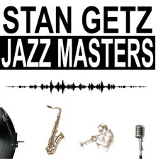 Stan Getz - Jazz Masters