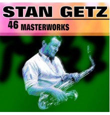 Stan Getz - 46 Stan Getz