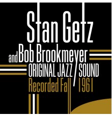 Stan Getz / Bob Brookmeyer - Recorded Fall 1961 (Original Jazz Sound)