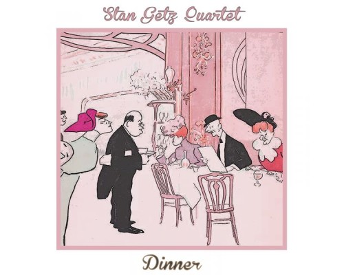 Stan Getz Quartet - Dinner