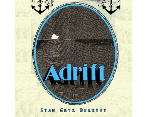 Stan Getz Quartet - Adrift