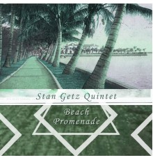 Stan Getz Quintet - Beach Promenade