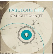 Stan Getz Quintet - Fabulous Hits