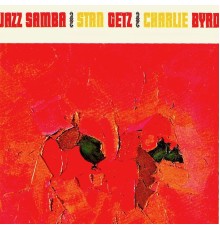 Stan Getz and Charlie Byrd - Jazz Samba (Remastered)