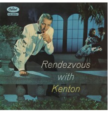 Stan Kenton - Rendezvous With Kenton