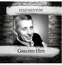 Stan Kenton - Greatest Hits