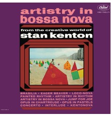 Stan Kenton - Artistry In Bossa Nova