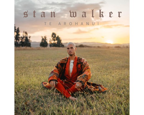 Stan Walker - Te Arohanui