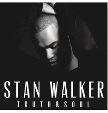 Stan Walker - Truth & Soul