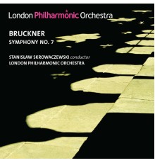 Stanislaw Skrowaczewski, London Philharmonic Orchestra - Bruckner: Symphony No. 7
